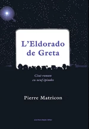 L'Eldorado de Greta. Pierre Matricon.