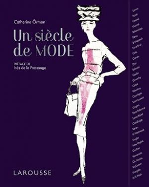 Un siècle de mode. Larousse.