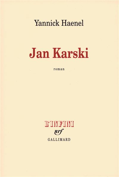 Jan Karski. Yannick Haenel.