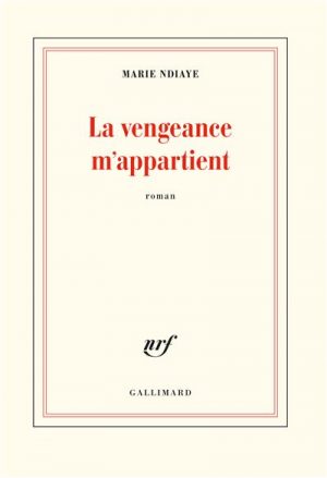 La vengeance m'appartient. MARIE NDIAYE